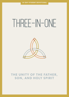Three-in-One - Teen Devotional: The Unity of the Father, Son, and Holy Spirit (Volume 12) 1087752183 Book Cover