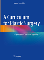 A Curriculum for Plastic Surgery: A Case-Based Textbook 3031620860 Book Cover