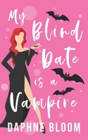 My Blind Date is a Vampire B0BFWDRLBS Book Cover