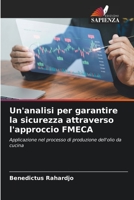 Un'analisi per garantire la sicurezza attraverso l'approccio FMECA: Applicazione nel processo di produzione dell'olio da cucina 6206378578 Book Cover