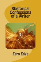 Rhetorical Confessions of a Writer 1499192398 Book Cover