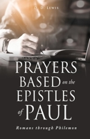 Prayers Based on the Epistles of Paul: Romans through Philemon 1662846975 Book Cover