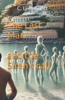 The Last Man: and the Siren's call B0DS8TNHNZ Book Cover