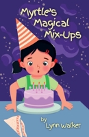 Myrtle's Magical Mix-Ups 1917778643 Book Cover