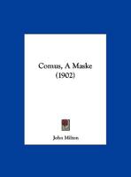 Comus: A Masque 1502572443 Book Cover