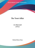 The Trent Affair, an Aftermath 054859452X Book Cover