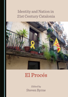 Identity and Nation in 21st Century Catalonia 1527572706 Book Cover