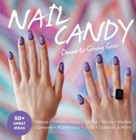 Nail Candy: 50+ Ideas for Totally Cool Nails 1681884313 Book Cover