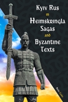 Kyiv Rus in Heimskringla Sagas and Byzantine Texts B08KTN4N52 Book Cover
