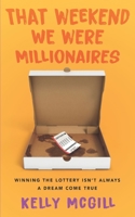 That Weekend We Were Millionaires 1738829103 Book Cover