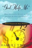 God, Help Me: Short Prayers for Busy Women 0836278577 Book Cover