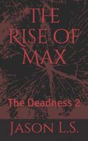 The Rise of Max: The Deadness 2 1728762448 Book Cover