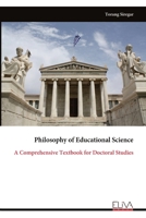 Philosophy of Educational Science: A Comprehensive Textbook for Doctoral Studies 9999351077 Book Cover