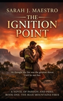 The Ignition Point: A Steamy Australian Wilderness Romance (Blue Mountains Rescue) B0HD7GTMFF Book Cover