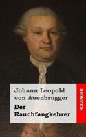 Der Rauchfangkehrer: Ein musikalisches Lustspiel in drey Aufz�gen 1482364093 Book Cover