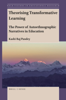 Theorising Transformative Learning: The Power of Autoethnographic Narratives in Education 900442069X Book Cover