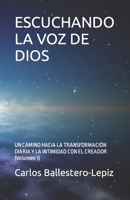 ESCUCHANDO LA VOZ DE DIOS: UN CAMINO HACIA LA TRANSFORMACIÓN DIARIA Y LA INTIMIDAD CON EL CREADOR (Volumen 1) (Spanish Edition) B0CPMNC8NP Book Cover