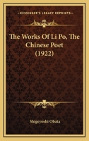 The Works Of Li Po, The Chinese Poet (1922) 116429914X Book Cover
