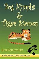 Bog Nymphs & Tiger Stones 1435739663 Book Cover