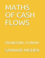 Maths of Cash Flows : Engineering Economy 171798634X Book Cover