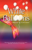 White Balloons: A Memoir 1452508259 Book Cover