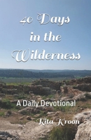 40 Days in the Wilderness 0989198502 Book Cover