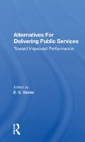 Alternatives for Delivering Public Services: Toward Improved Performance 0367167980 Book Cover