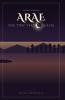 Arae the Tiny Viking Queen: A Guided Meditation for Anyone Who Was Told They Were Too Small (The Meditations) B0H99X81YN Book Cover