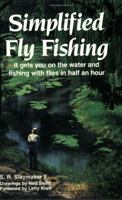 Simplified Fly Fishing: It Gets You on the Water and Fishing With Flies in Half an Hour 0060360615 Book Cover