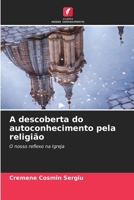 A descoberta do autoconhecimento pela religião (Portuguese Edition) 6209189407 Book Cover