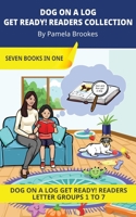 Dog On A Log Get Ready! Readers Collection: Decodable Readers for Learning Letters and Reading Words. For Early, Emergent Readers and Students with Dyslexia. (Collection of All Seven Readers.) 1648310966 Book Cover