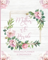 Mother of the Bride Wedding Planner & Organizer: Large Pink Roses Wedding Planning Organizer - Seating charts - Guest Lists - Detailed worksheets - Checklists and More 1079924809 Book Cover