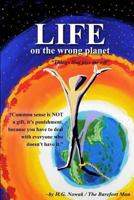 Life on the Wrong Planet 1493624822 Book Cover