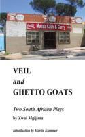 Veil and Ghetto Goats: Two South African Plays 1537777254 Book Cover