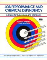 Job Performance and Chemical Dependency: A Practical Guide for Managers and Supervisors (Crisp Fifty-Minute Books) 0931961270 Book Cover