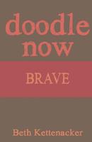 Doodle Now: Brave 153997331X Book Cover