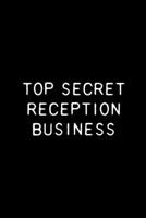 Top Secret Reception Business: Funny Office Notebook 6x9 With 110 Blank Ruled Pages 1694457079 Book Cover