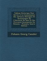 Tableau Historique Pour Servir � La Connoissance Des Affaires Politiques Et �conomiques de l'�lectorat de Saxe Et Des Provinces Incorpor�es Ou R�unies 1293090069 Book Cover