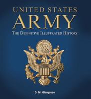United States Army: The Definitive Illustrated History 1435118154 Book Cover