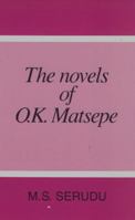 The Novels Of O. K. Matsepe 0627018416 Book Cover
