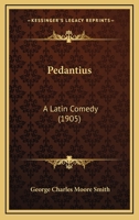 Pedantius: A Latin Comedy 1166976408 Book Cover
