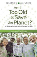 Am I Too Old to Save the Planet? 1803414847 Book Cover