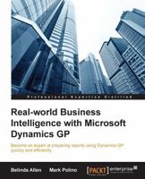 Real-world Business Intelligence with Microsoft Dynamics GP 1782177248 Book Cover