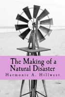 The Making of a Natural Disaster 1546669922 Book Cover