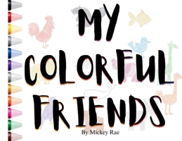My Colorful Friends B0GZJ8QVT8 Book Cover