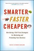 Smarter, Faster, Cheaper: Non-boring, Fluff-free Strategies for Marketing and Promoting Your Business [Unabridged] Audiobook 0470647922 Book Cover