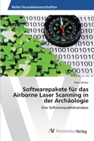 Softwarepakete für das Airborne Laser Scanning in der Archäologie 3639644875 Book Cover