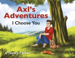 Axl's Adventures: I Choose You B0C8CB1DRG Book Cover