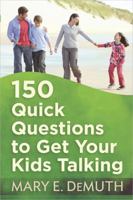 150 Quick Questions to Get Your Kids Talking 0736930051 Book Cover