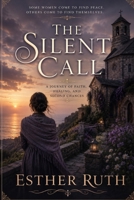 The Silent Call: A Journey of Faith, Healing, And Second Chances B0H1DHX6G5 Book Cover